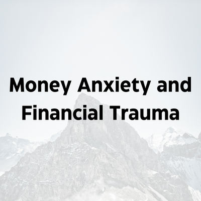 Link to: /pages/money-anxiety-and-financial-trauma